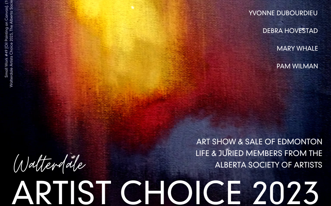Past: Walterdale Artists Choice 2023